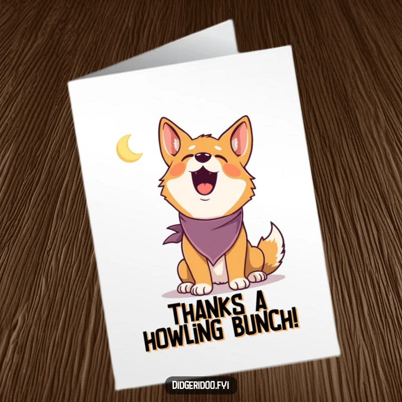 Funny Free Printable Thank You Card with a delighted dingo howling. Express gratitude with humor. Downloadable art.